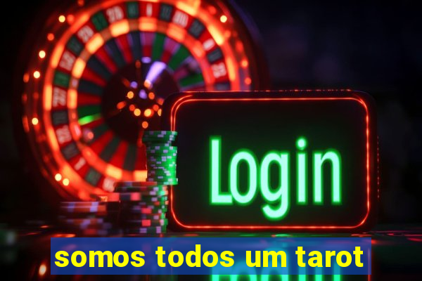 somos todos um tarot